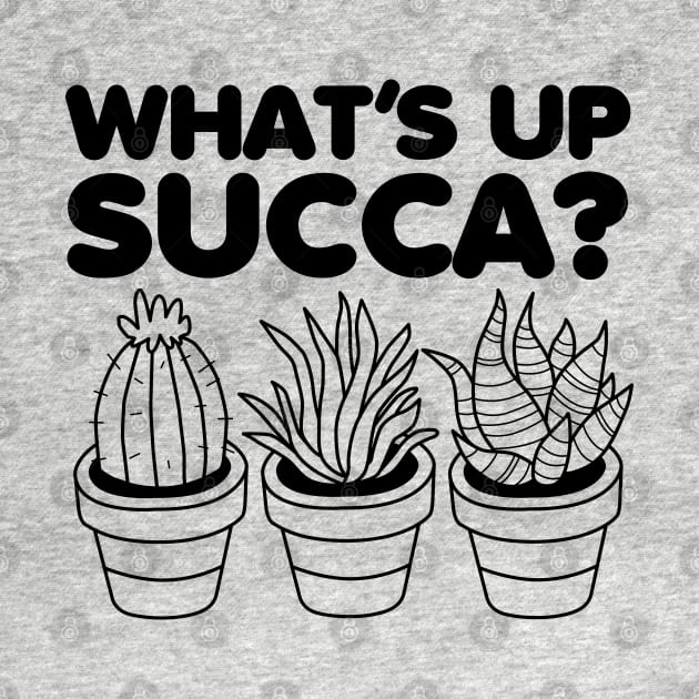 What's Up Succa? by DetourShirts